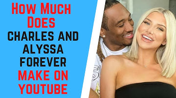 How Much Does Charles and Alyssa Forever Make On YouTube
