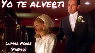 Yo Te Alverti - Lumar Perez (Previo)