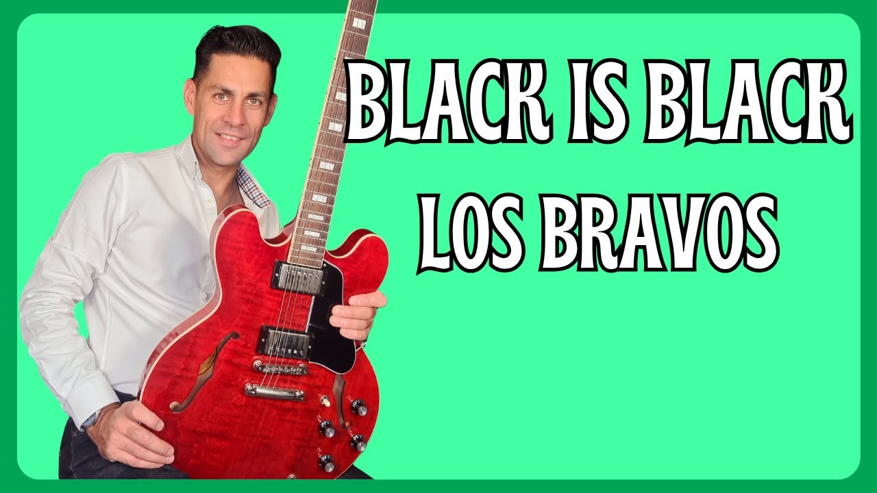 Learn to play Black Is Black By Los Bravos . Guitar Lesson + Tutorial