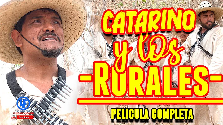 "Catarino y los Rurales" pelcula SubTitulada  Comp...