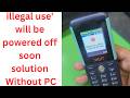 illegal use' will be powered off soon solution || How to Fix Feature Phone illegal use powered off