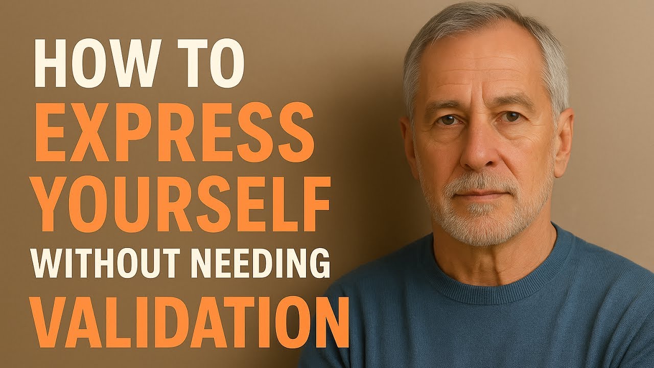 How to Express Yourself Without Needing Validation | Elderly Wisdom 1969
