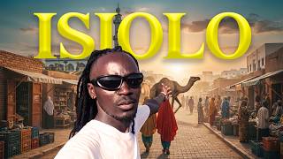 I went To Isiolo And Discovered Something Unexpected