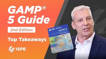 GAMP® 5 Guide, 2nd Edition: Top Takeaways