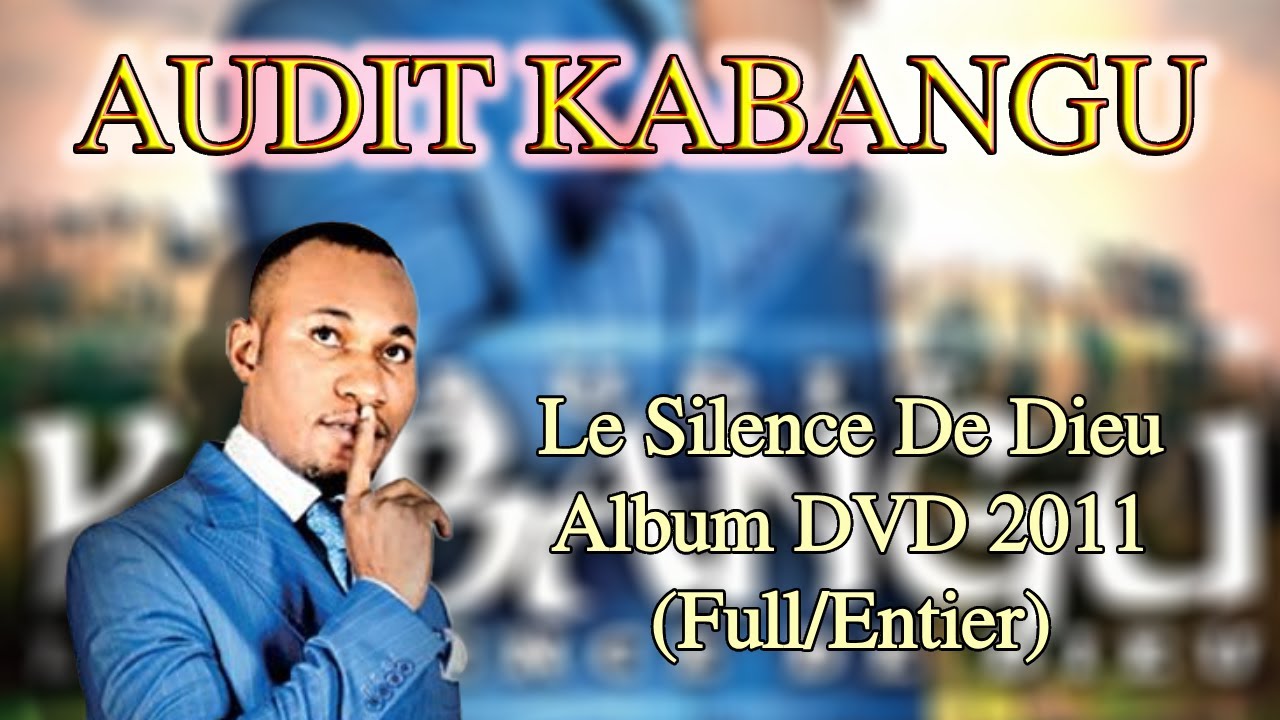 Audit Kabangu - Le Silence De Dieu | Full (DVD, 2011)