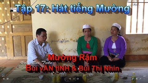 Tập 17 - Hát tiếng Mưởng ở Mường Rậm;   Bùi Văn Tinh & Bùi Thị Nhin