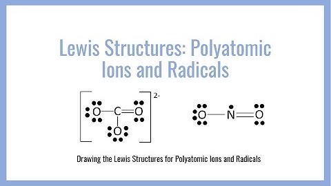 Lewis Structures of Polyatomic Ions and Radicals