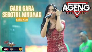 LAILA AYU | GARA GARA SEBOTOL MINUMAN | LIVE  AGENG MUSIK   GOFUN BOJONEGORO