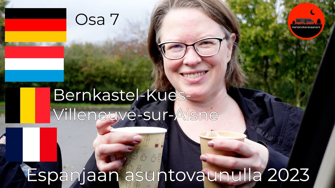 7. 🇩🇪 🇱🇺 🇧🇪 🇫🇷 Bernkastel-Kues-Villeneuve-sur-Aisne Espanjaan asuntovaunulla 2023