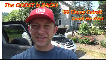 The GHOST is BACK! (Chevy Cobalt Crank No Start)