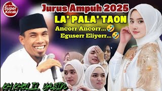 E Capok LA' PALA' TAON 🤣  || KH Kholil Yasin Terbaru 2025 Full Tawa & Super Seru  Bikin Ngakak