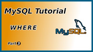 WHERE and Operators - MySQL Tutorial (Part 3)