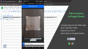 Take your inventory to Google Sheets with QR, Bar code scanning Web Apps