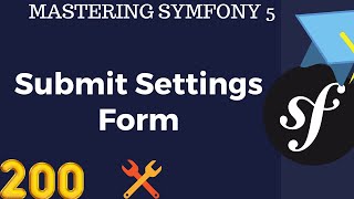 #200 Symfony 5 Course Arabic- Submit Settings Form - بالعربي Symfony شرح