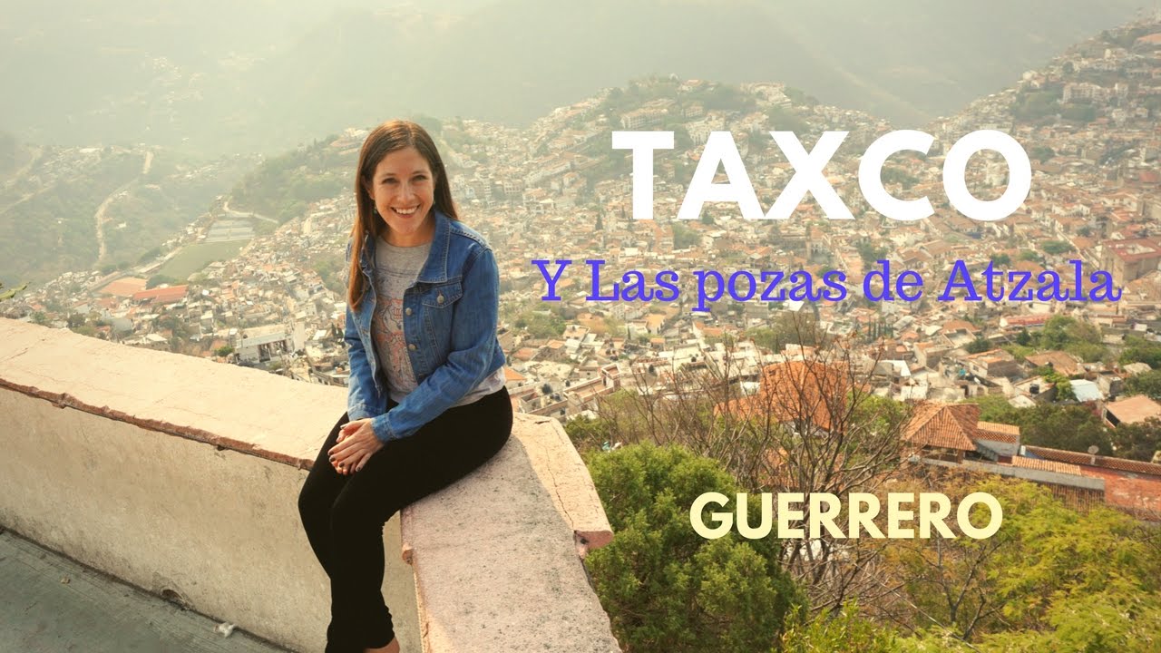 Taxco y las Pozas de Atzala, Guerrero - YouTube