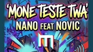NANO OFFICIAL & NOVIC KI LAH - MONE TESTE TWA (BMT CREW)