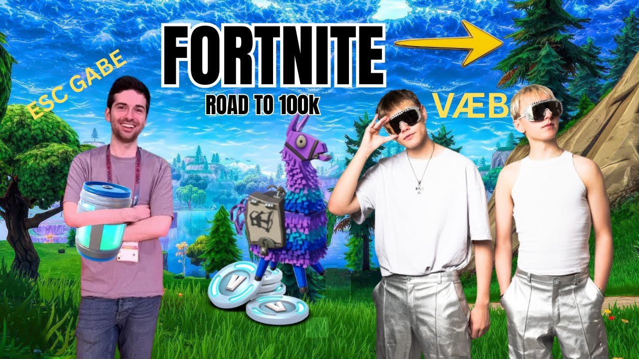 VÆB BOIZ play Fortnite - ROAD TO 100K