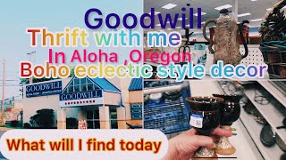 Thrift with me in Aloha, Oregon  GOODWILL for boho eclectic style decor