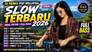 🎧 DJ Remix Pop Malaysia Slow Terbaru 2026🔥 Viral TikTok • Full Bass • buih jadi permadani – Exists