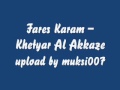 Fares Karam - Khetyar Al Akkaze