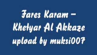 Fares Karam - Khetyar Al Akkaze Resimi