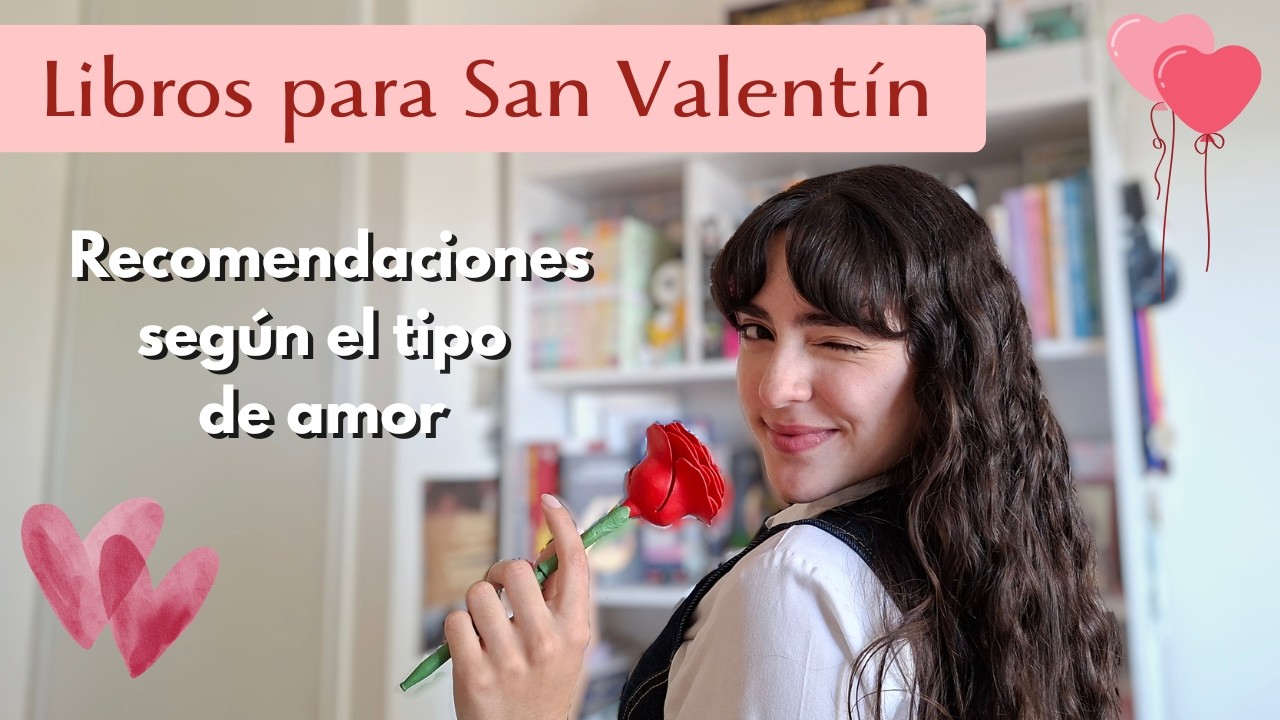 Libros para SAN VALENTÍN según los DISTINTOS TIPOS DE AMOR 🌹❤️