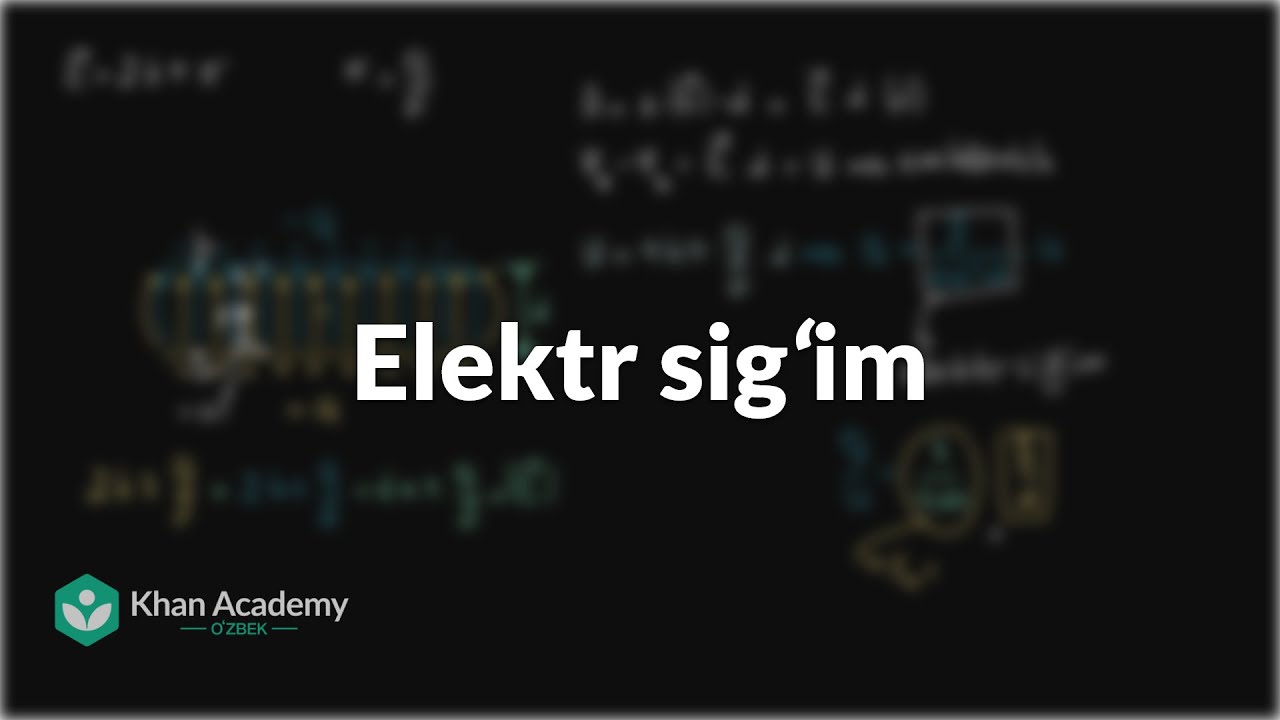 Elektr sigʻim | Elektr zanjirlar | Fizika