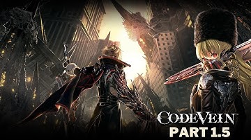 Code Vein Part 1.5
