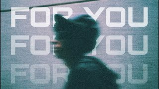 “For You” - Ten$y (official audio)