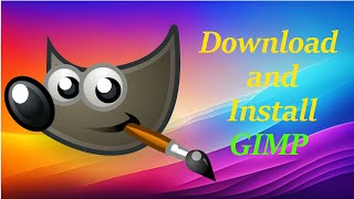 How to Download and Install Gimp on Windows 11