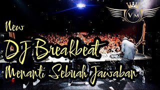 DJ BREAKBEAT |FULL BASS MENANTI SEBUAH JAWABAN (PADI BAND)