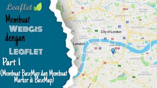 Cara Membuat WebGIS Menggunakan Leaflet Part 1 [Penjelasan Lengkap]