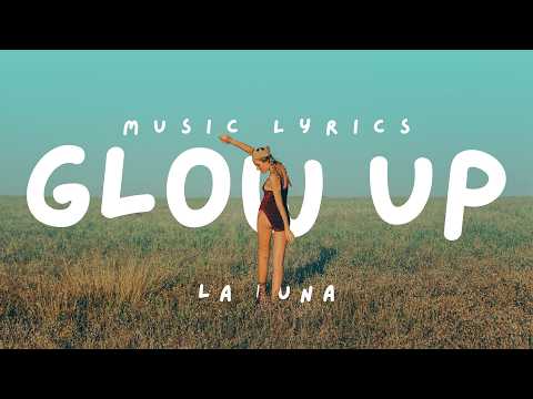 Glow up- lyrics video- La luna
