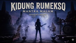 KIDUNG RUMEKSO (MANTRA MALAM) - Official Music Video