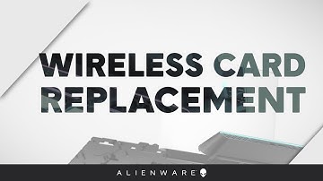 How to replace the wireless card on Alienware Area51m r2