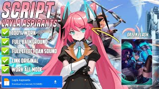 SCRIPT SKIN LAYLA GREEN FLASH TO LAYLA ASPIRANTS NO PASSWORD | FULL EFFECK DAN VOICE | PATCH TERBARU screenshot 4