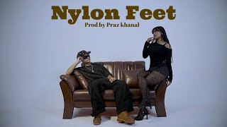 Nylon Feet - Nepvictor ft. Zessty Prod by @PrazKhanal #nylonfeet 