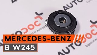 Kaip pakeisti statramstis MERCEDES-BENZ B W245 [PAMOKA AUTODOC]