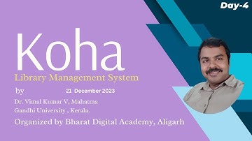 Day 4 One Week Training Program on Koha Library Management System By Dr. Vimal Kumar V