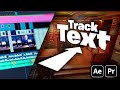 The *BEST* Way to Motion Track Text in Premiere Pro and After Effects!