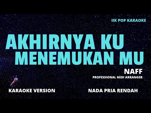 KARAOKE AKHIRNYA KU MENEMUKANMU || NADA PRIA || NAFF class=