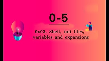 0x03. Shell, init files, variables and expansions 0-5