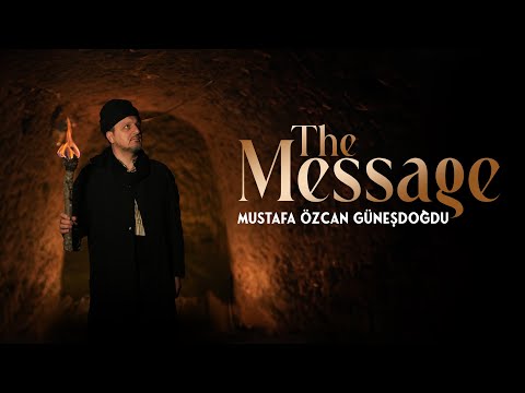 #YeniKlip The Message-رسالة Mustafa Özcan Güneşdoğdu