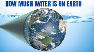 How Much Water is on Earth | Earth’s Water Facts Explained Total Water on Earth | Oceans, River
