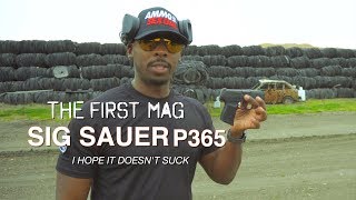 FIRST MAG: SIG SAUER P365