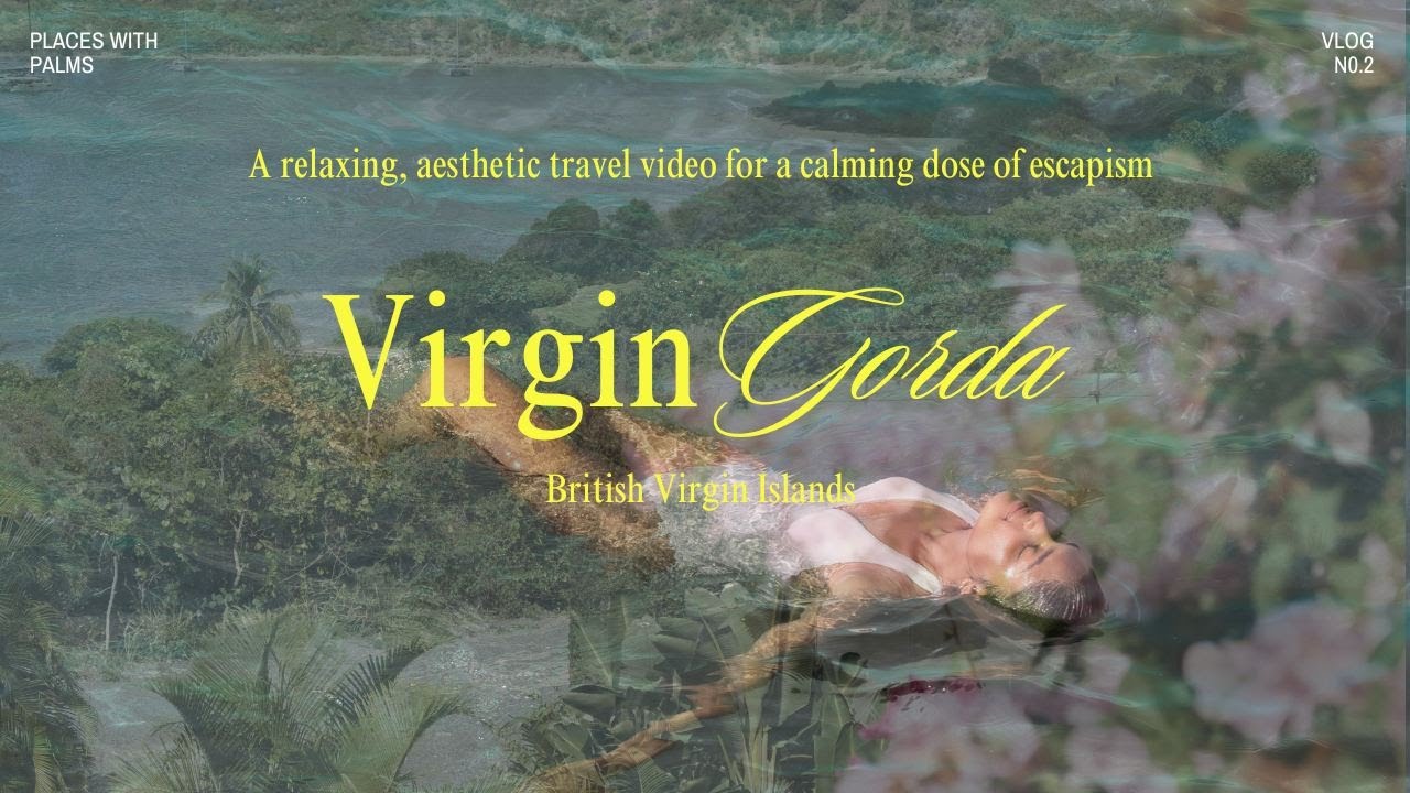 Virgin Gorda BVI | Things To Do | Calming Aesthetic | Tropical Travel 4K