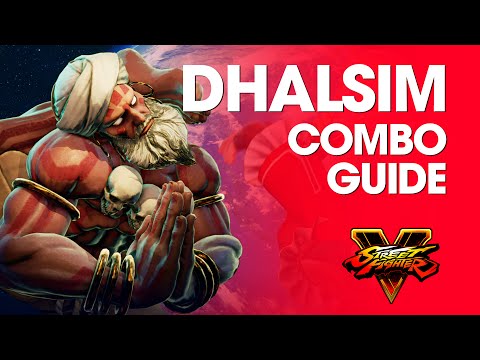Street Fighter V: DHALSIM Combo Guide