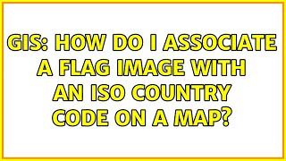GIS: How do I associate a flag image with an iso country code on a map