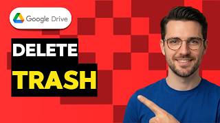 How to Delete Google Drive Trash [2026 Full Guide]