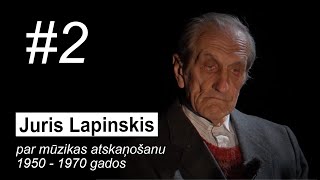 Juris Lapinskis - vienkārši par akustiku #02 - par mūzikas atskaņošanu 1950 - 1970. gados.